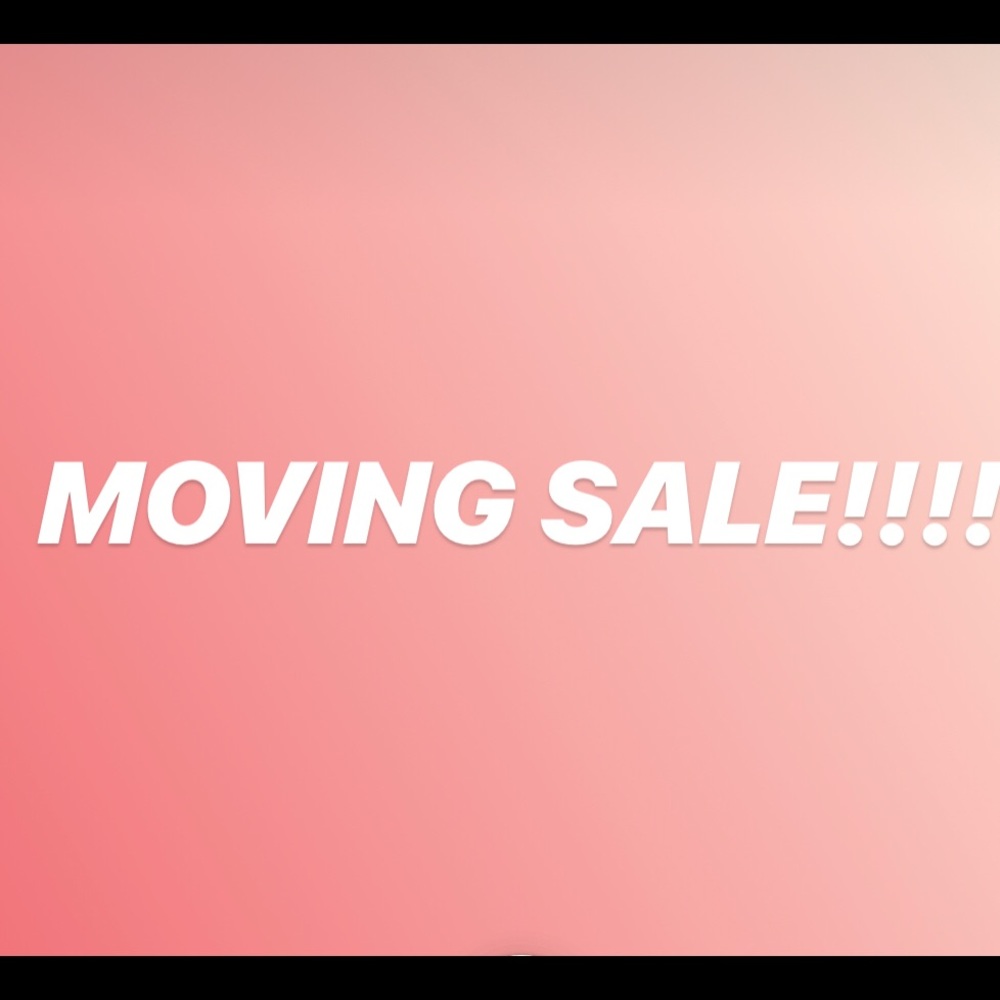 MOVING SALE!!!